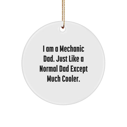Funny Mechanic Dad Gifts for Men - Mechanic Circle Ornament, 'I Am A Mechanic Dad' Quote, Christmas Decoration, Gifts from Men to Mechanic Friends and Family
