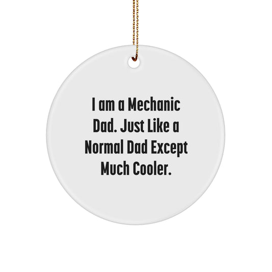Funny Mechanic Dad Gifts for Men - Mechanic Circle Ornament, 'I Am A Mechanic Dad' Quote, Christmas Decoration, Gifts from Men to Mechanic Friends and Family