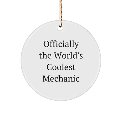 Funny Mechanic Gifts from Friends for Christmas - 'Officially The World's Coolest Mechanic' Circle Ornament