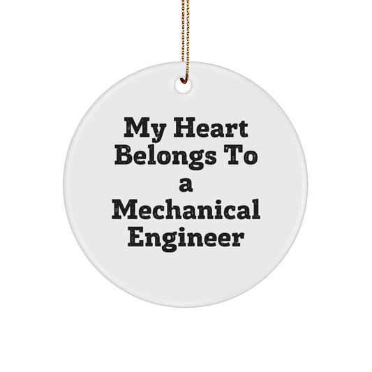 Funny Mechanical Engineer Gifts, 'My Heart Belongs To A Mechanical Engineer' Circle Ornament, Christmas Unique Presents for Him or Her from Friends, Family or Coworkers