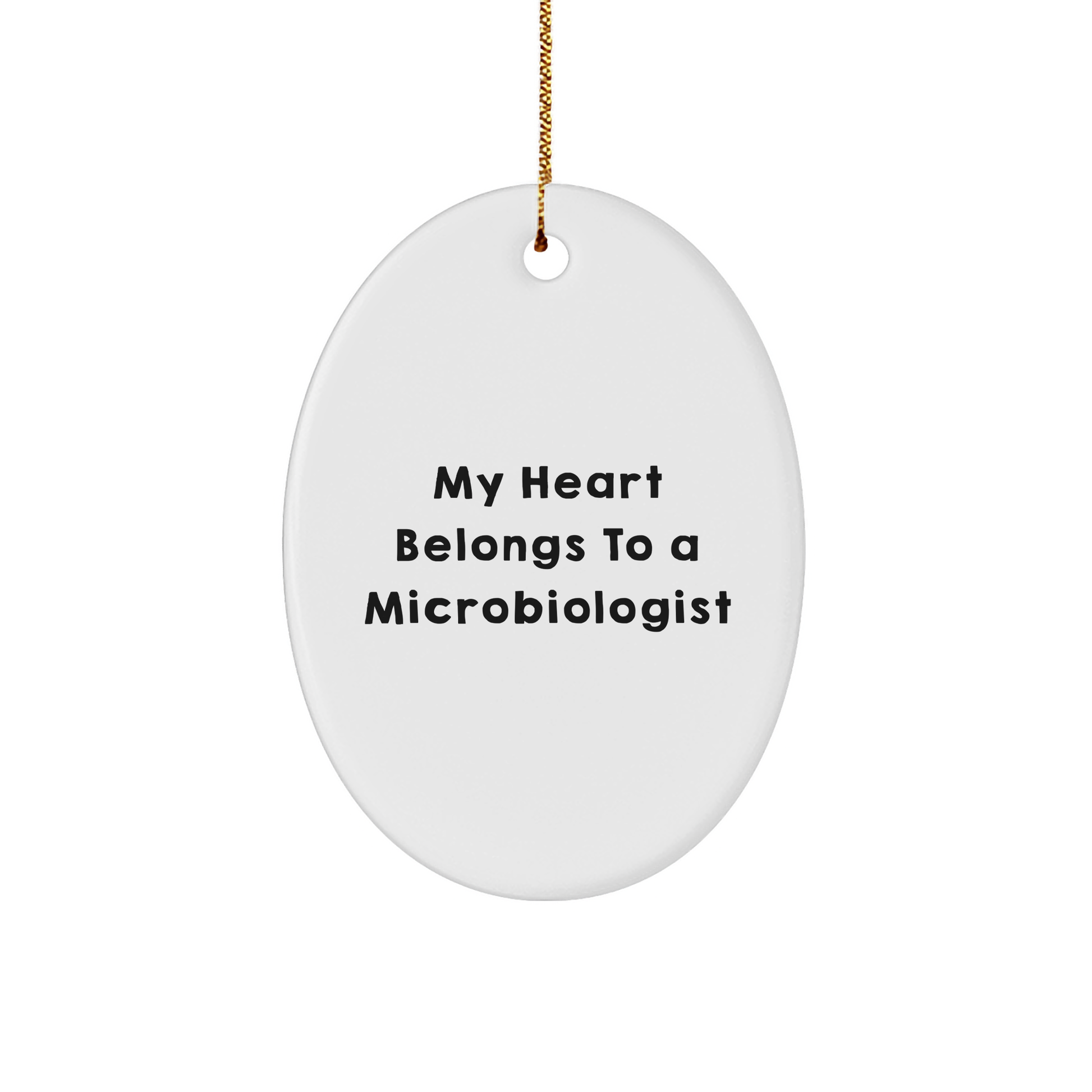 Funny Microbiologist Gifts from Friends and Family - 'My Heart Belongs To A Microbiologist' Oval Ornament for Christmas