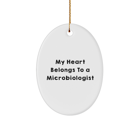 Funny Microbiologist Gifts from Friends and Family - 'My Heart Belongs To A Microbiologist' Oval Ornament for Christmas