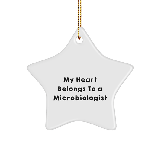 Funny Microbiologist Gifts from Men - My Heart Belongs To A Microbiologist Star Ornament for Christmas, Gifts for Microbiologist, Unique and Inspirational