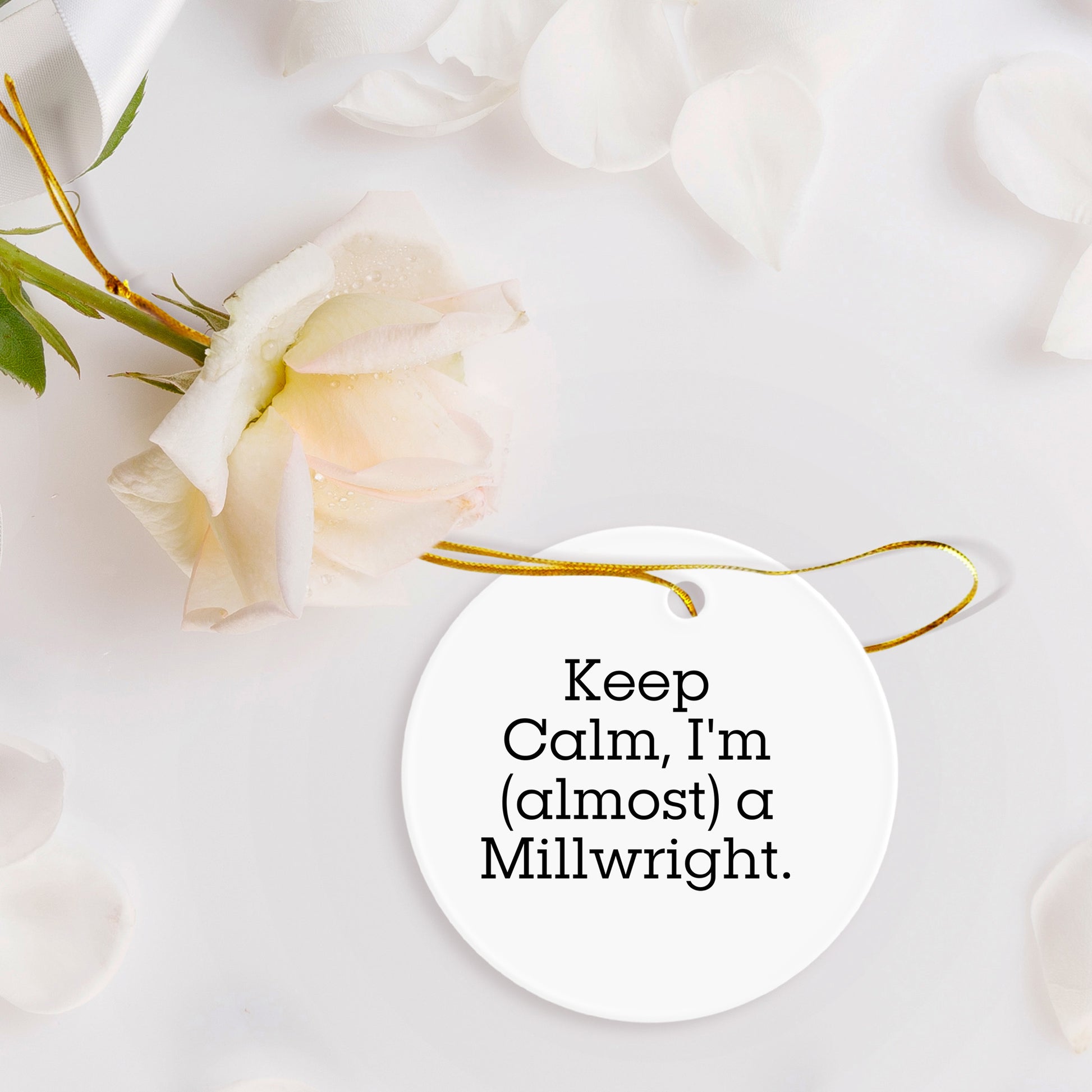 Funny Millwright Gifts from Men to Friends - 'Keep Calm, I'm (almost) A Millwright.' Circle Ornament for Christmas Decor