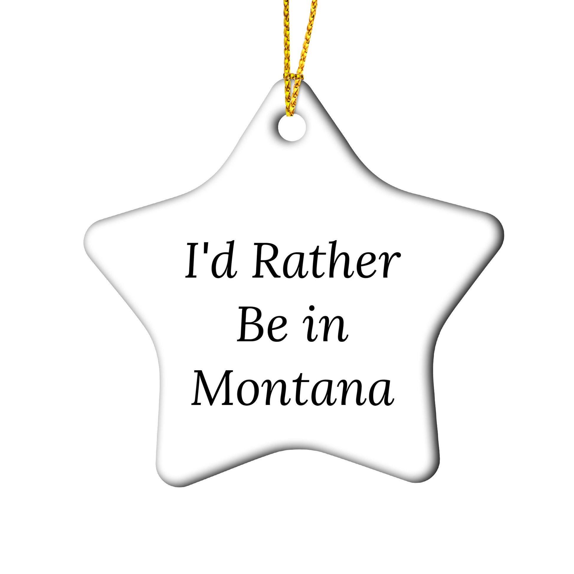 Funny Montana Star Ornament, I'd Rather Be In Montana, Christmas Gifts