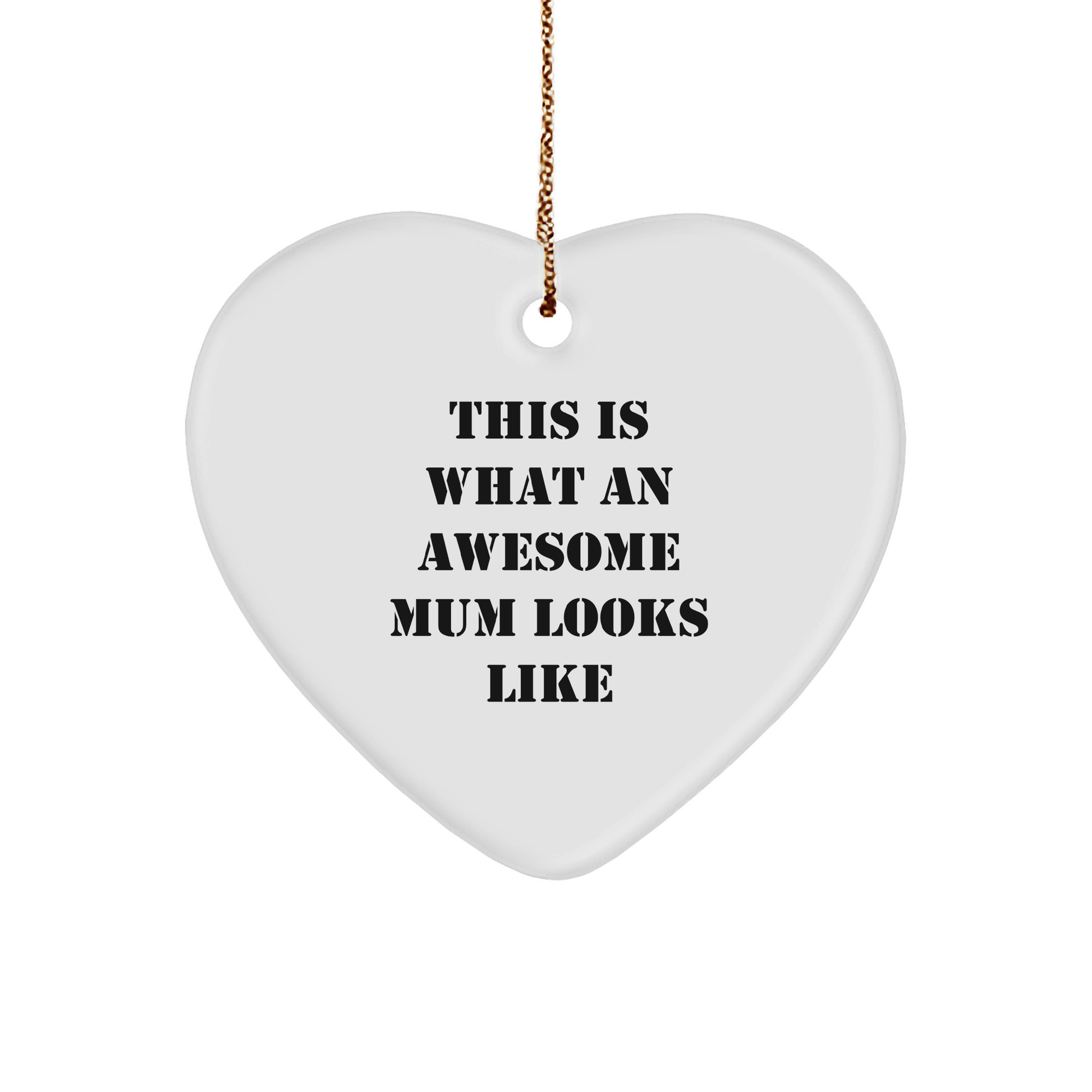 Funny Mum Gifts, This Is What An Awesome Mum Looks Like Heart Ornament, Christmas Unique Gifts from Family, Gifts for Mum
