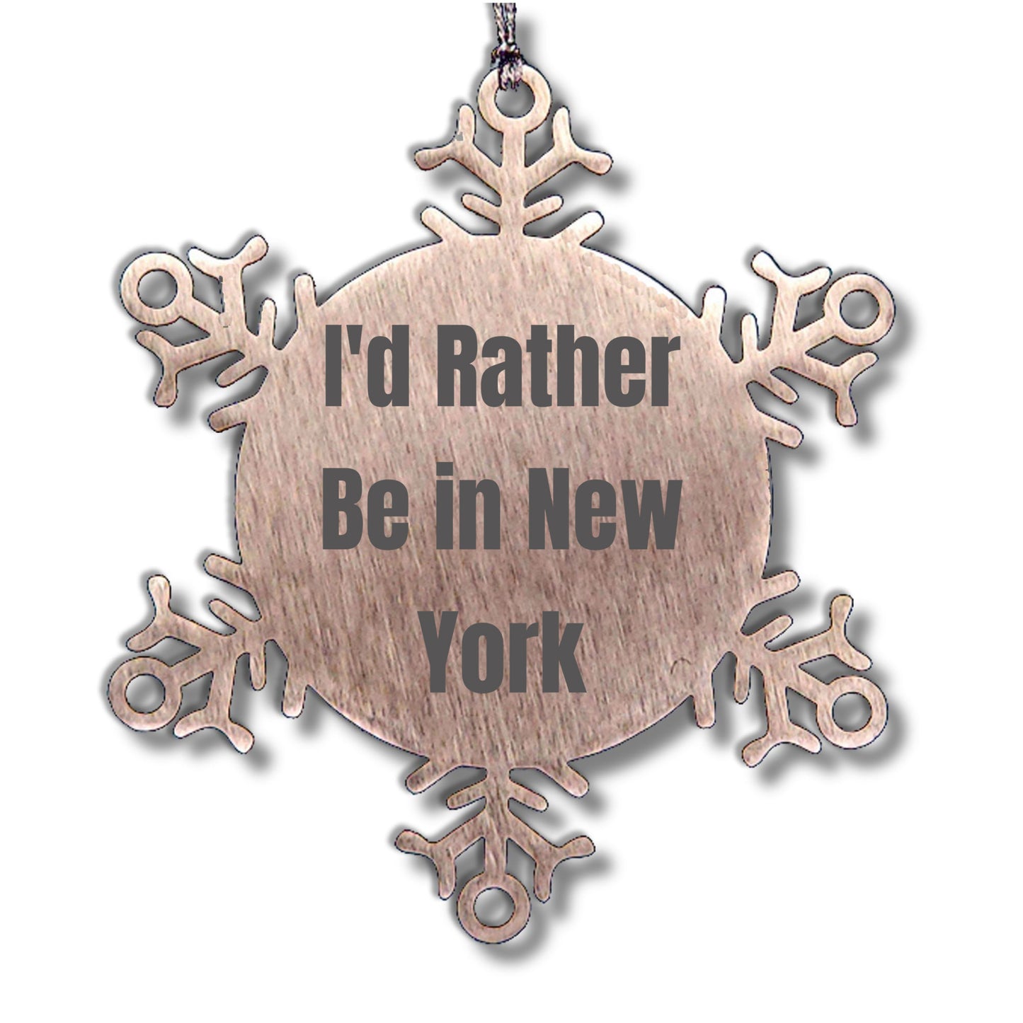 Funny New York Snowflake Ornament Gifts from Friends and Family, 'I'd Rather Be In New York' Quote, Unique Christmas Ornament, Shatterproof and Durable, 3.14 inches in Diameter