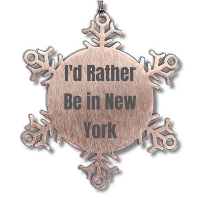 Funny New York Snowflake Ornament Gifts from Friends and Family, 'I'd Rather Be In New York' Quote, Unique Christmas Ornament, Shatterproof and Durable, 3.14 inches in Diameter