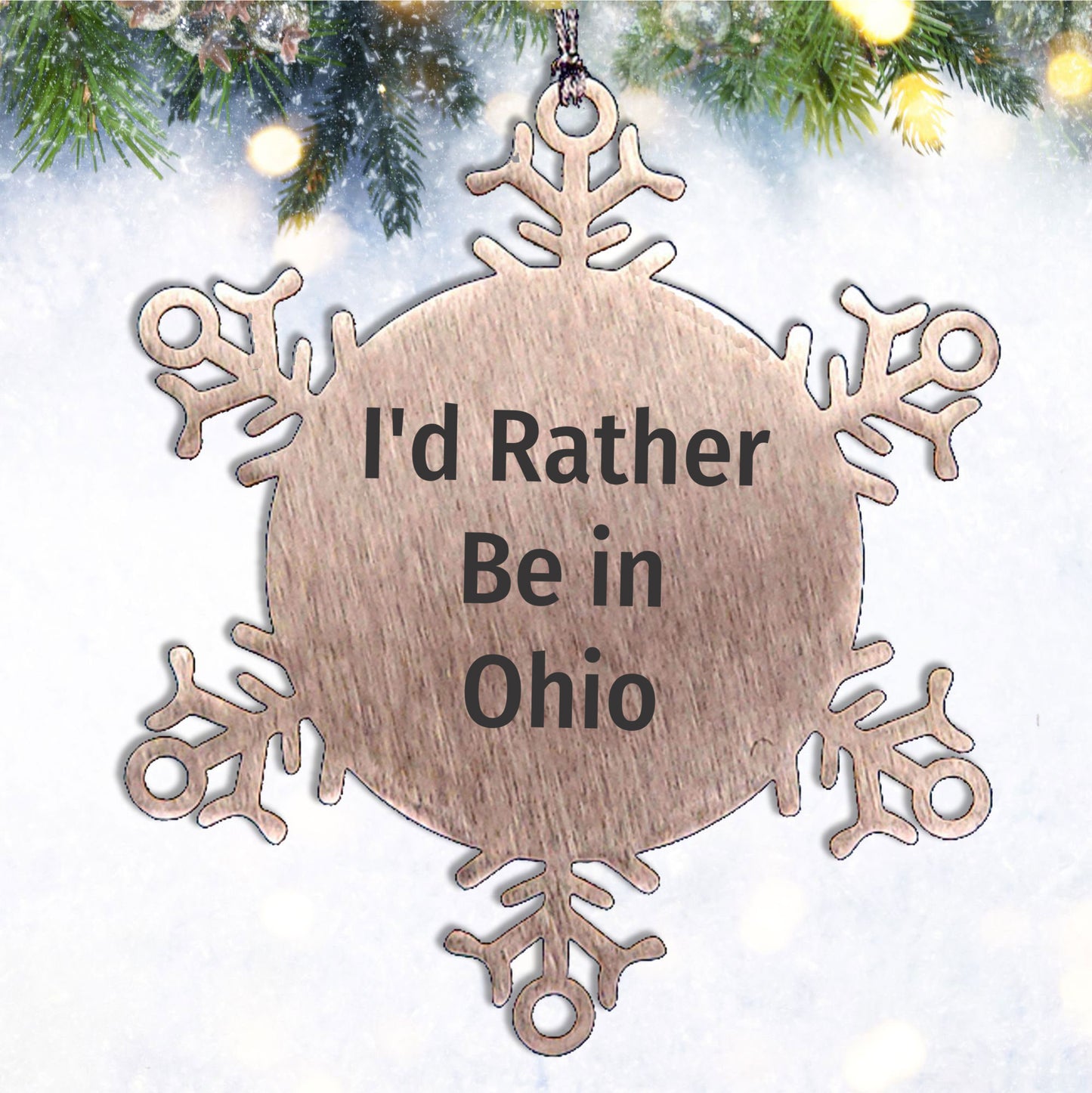 Funny Ohio Gifts, 'I'd Rather Be In Ohio' Snowflake Ornament for Men, Women, Family, Friends, Coworkers - Ohio Snowflake Ornament, Christmas Unique Gifts from Friends