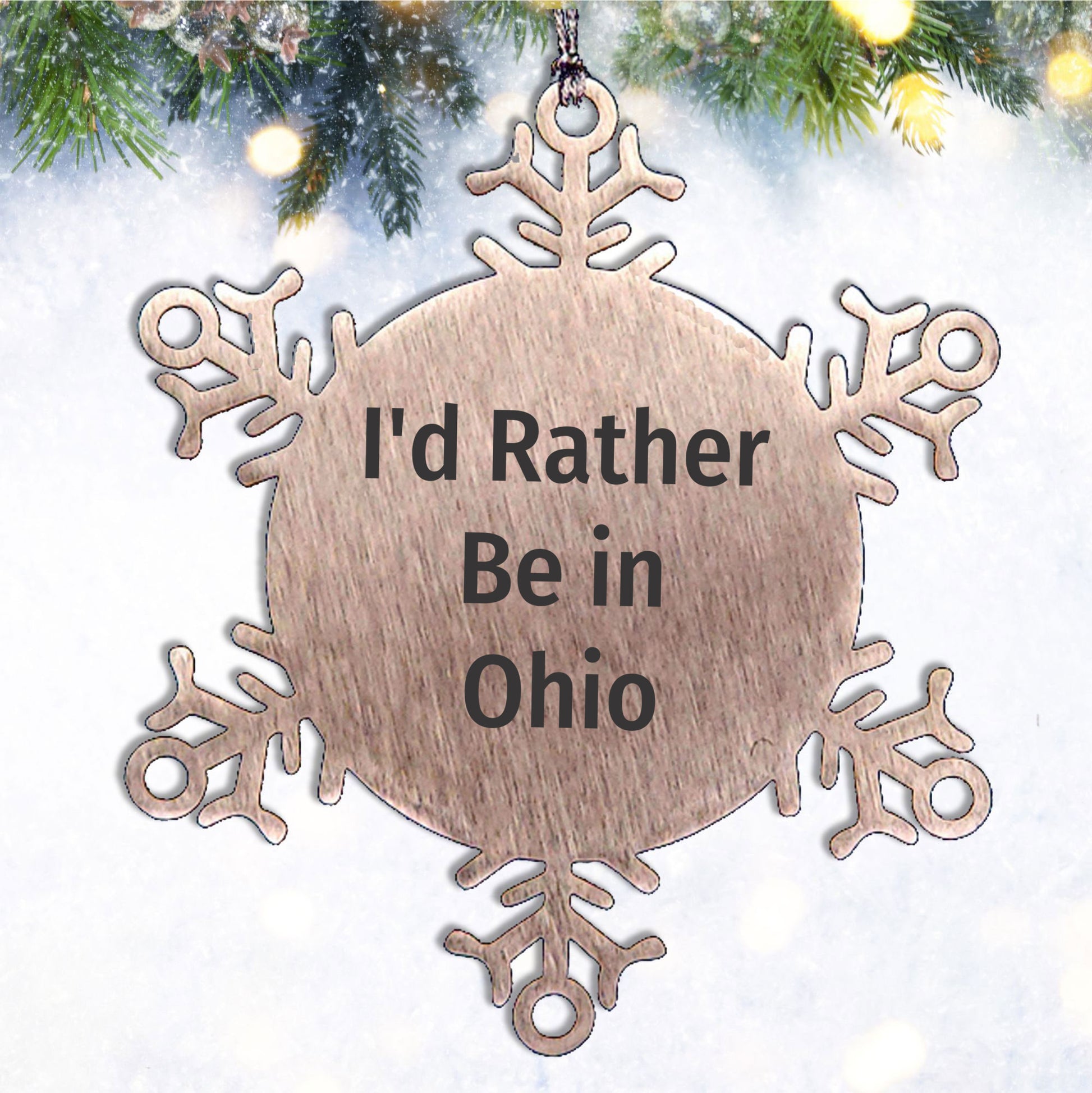 Funny Ohio Gifts, 'I'd Rather Be In Ohio' Snowflake Ornament for Men, Women, Family, Friends, Coworkers - Ohio Snowflake Ornament, Christmas Unique Gifts from Friends