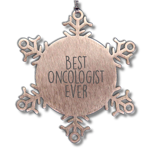 Funny Oncologist - Snowflake Ornament Best Oncologist Ever Christmas Gifts