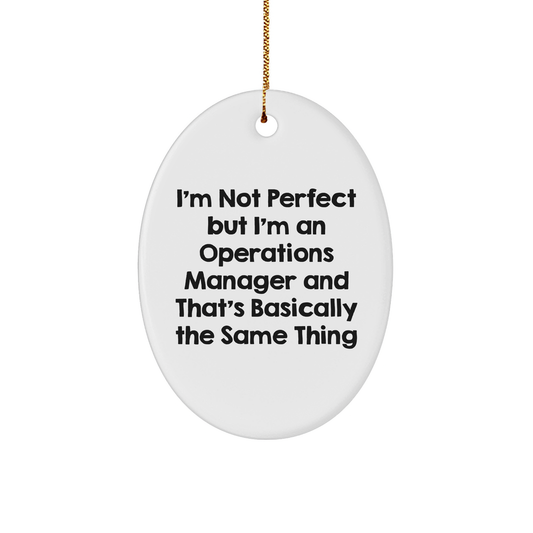 Funny Operations Manager Gifts from Family - I'm Not Perfect Oval Ornament for Christmas