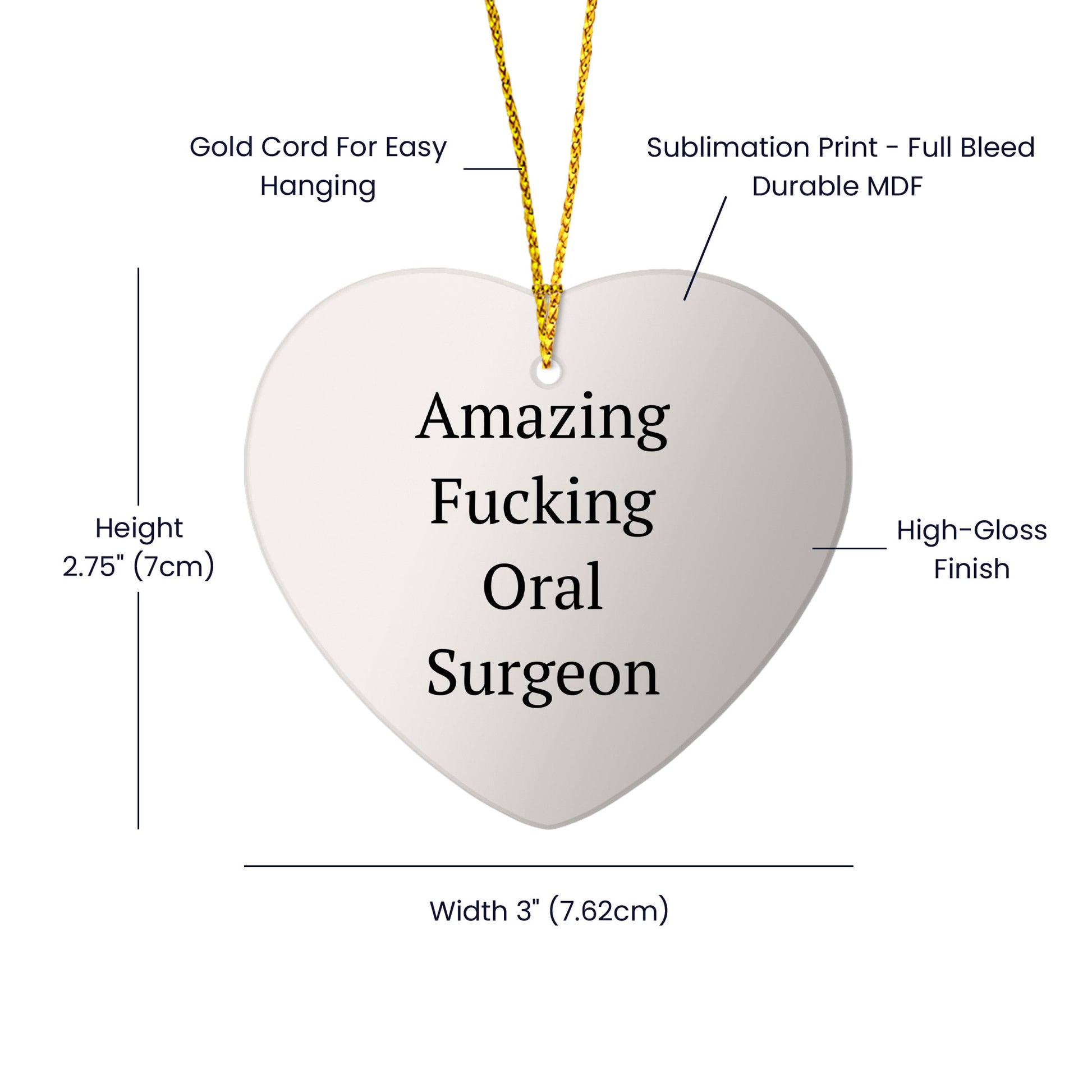 Funny Oral Surgeon Gifts from Friends - 'Amazing F-king Oral Surgeon' Heart Ornament for Christmas, Gifts for Oral Surgeon, Heart Shaped, White, 2.75'' tall, 0.5 oz, Durable MDF, High-Gloss Finish