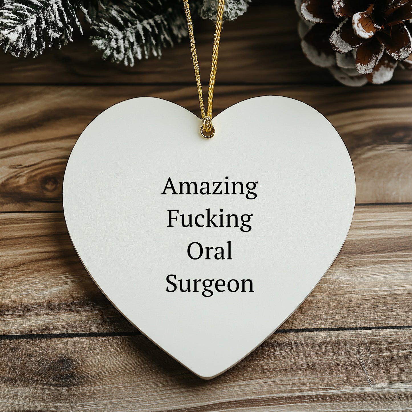 Funny Oral Surgeon Gifts from Friends - 'Amazing F-king Oral Surgeon' Heart Ornament for Christmas, Gifts for Oral Surgeon, Heart Shaped, White, 2.75'' tall, 0.5 oz, Durable MDF, High-Gloss Finish