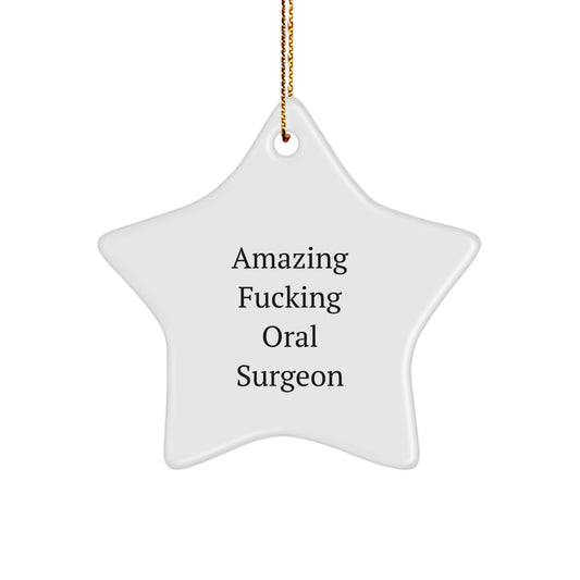 Funny Oral Surgeon Gifts from Friends to Family, Amazing Star Ornament for Men and Women, Christmas Unique Presents