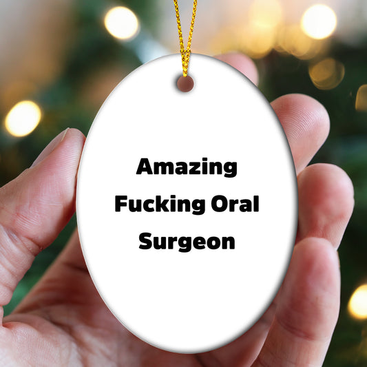 Funny Oral Surgeon Gifts from Men to Friends - Amazing Oval Ornament for Christmas Decor