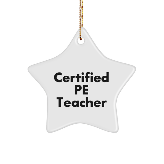 Funny PE Teacher Gifts for Men - Certified Quote Star Ornament, Christmas Unique Presents from Friends, Family, Coworkers to PE Teachers