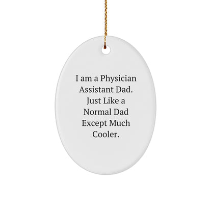Funny Physician Assistant Gifts from Dad - I Am A Physician Assistant Dad. Just Like A Normal Dad Except Much Cooler. Gifts for Physician Assistant Men at Christmas