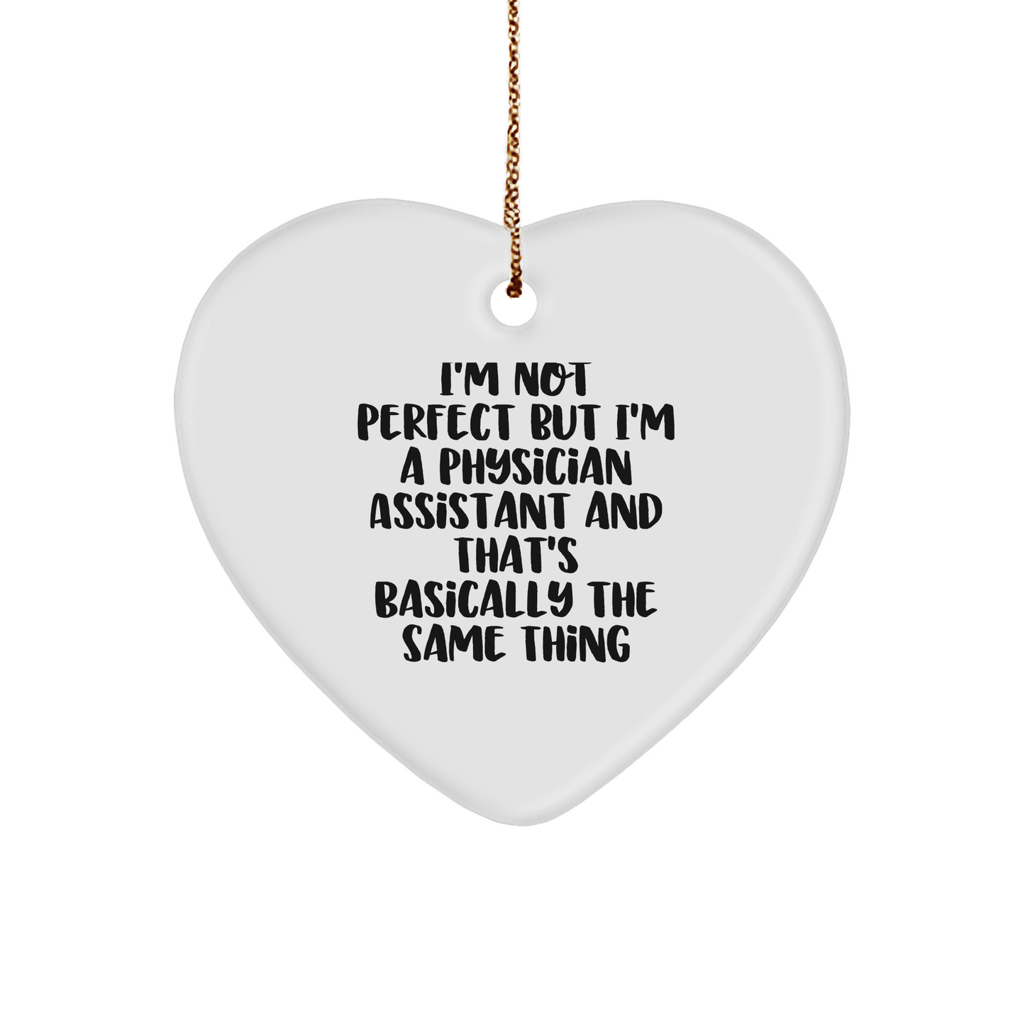 Funny Physician Assistant Heart Ornament, Inspirational Quote, Christmas Unique Gifts