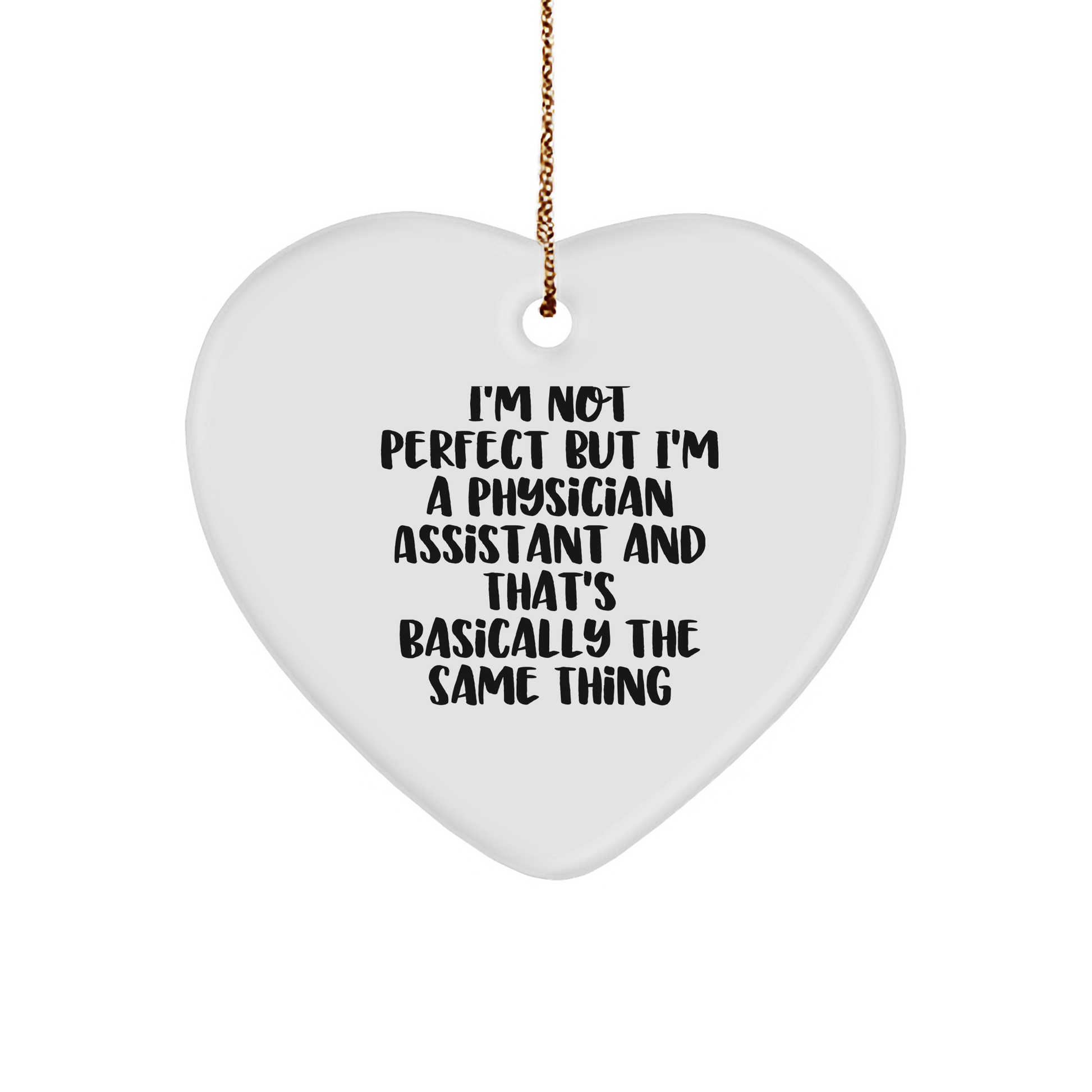 Funny Physician Assistant Heart Ornament, Inspirational Quote, Christmas Unique Gifts