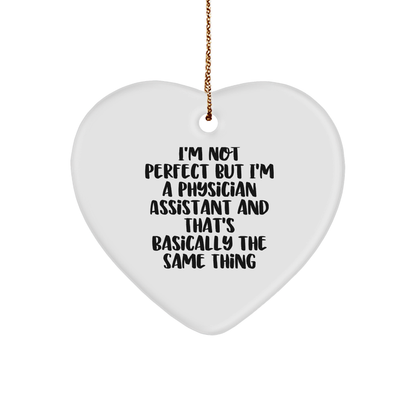 Funny Physician Assistant Heart Ornament, Inspirational Quote, Christmas Unique Gifts