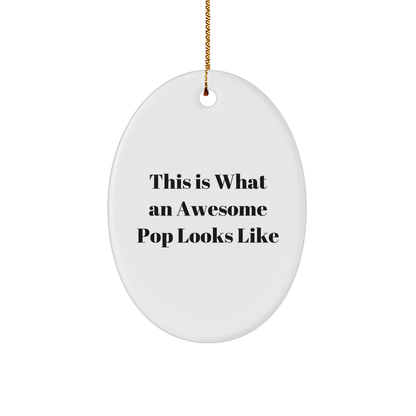 Funny Pop Gifts from Friends for Awesome Pops - This Is What An Awesome Pop Looks Like Oval Ornament, White, 3.25" tall x 1/8" thick, Perfect for Christmas