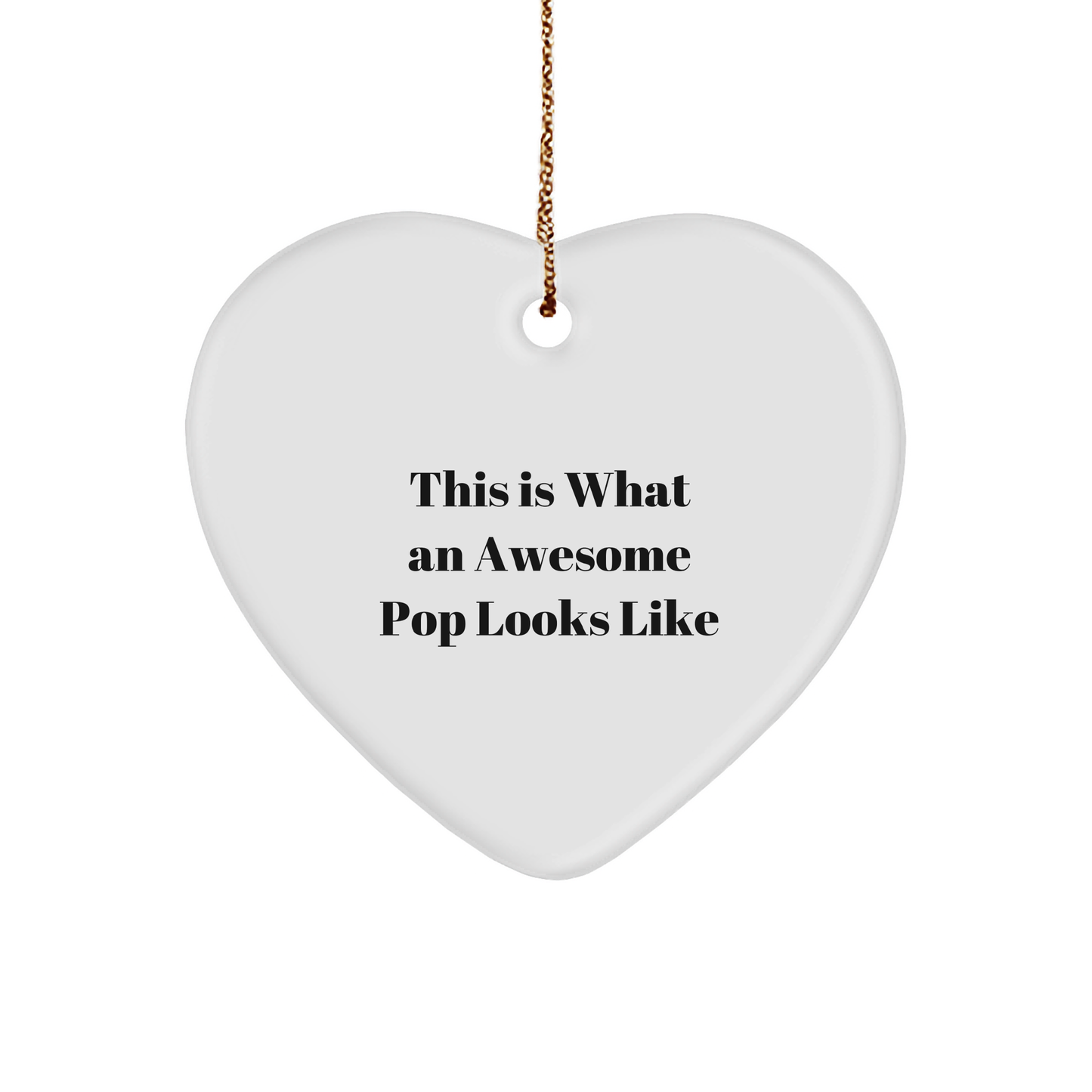 Funny Pop Heart Ornament with 'This Is What An Awesome Pop Looks Like' Quote - Christmas Unique Gifts