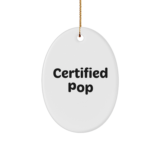 Funny Pop Quote Oval Ornament Gifts from Friends, Family, or Coworkers for Men, Women, or Pop Lovers - Christmas Unique Presents