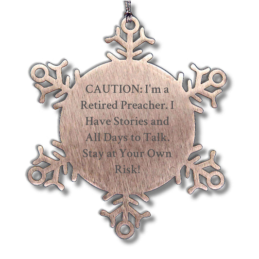 Funny Preacher Gifts - 'Caution: I'm A Retired Preacher' Snowflake Ornament, Christmas Unique Present for Men, Women, Friends, Coworkers, Family