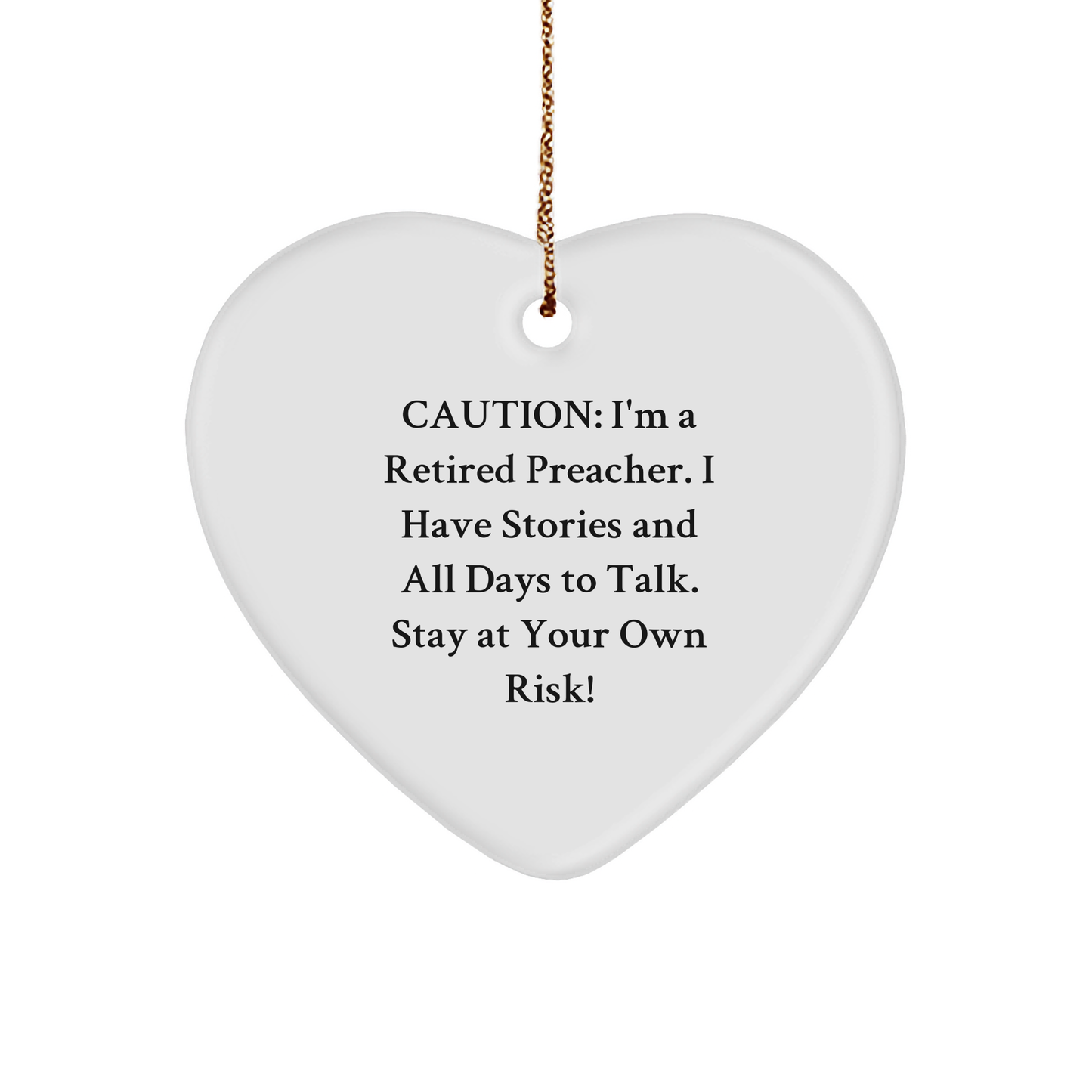Funny Preacher Heart Ornament -Caution: I'm A Retired Preacher - Christmas Gifts
