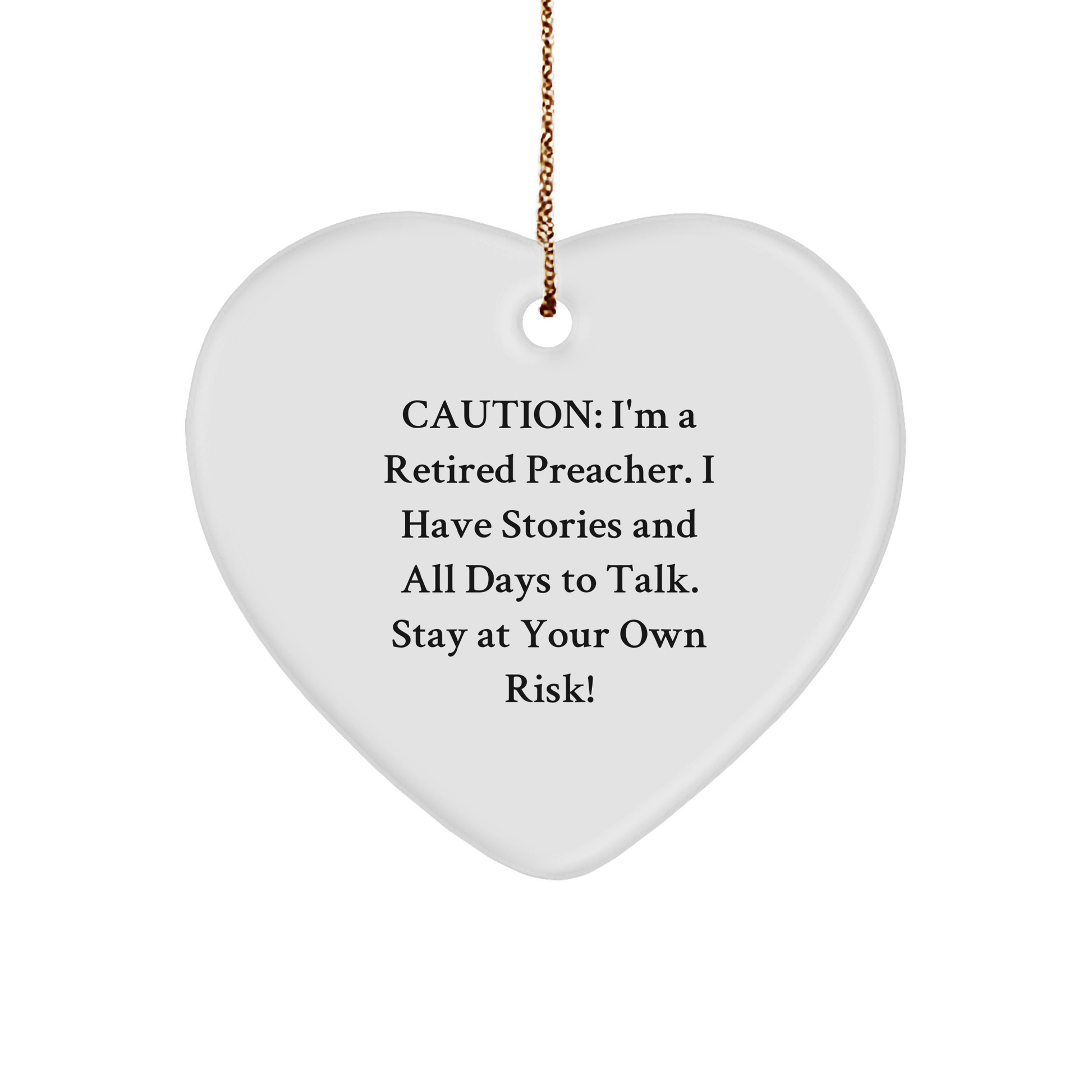 Funny Preacher Heart Ornament -Caution: I'm A Retired Preacher - Christmas Gifts