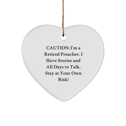 Funny Preacher Heart Ornament -Caution: I'm A Retired Preacher - Christmas Gifts