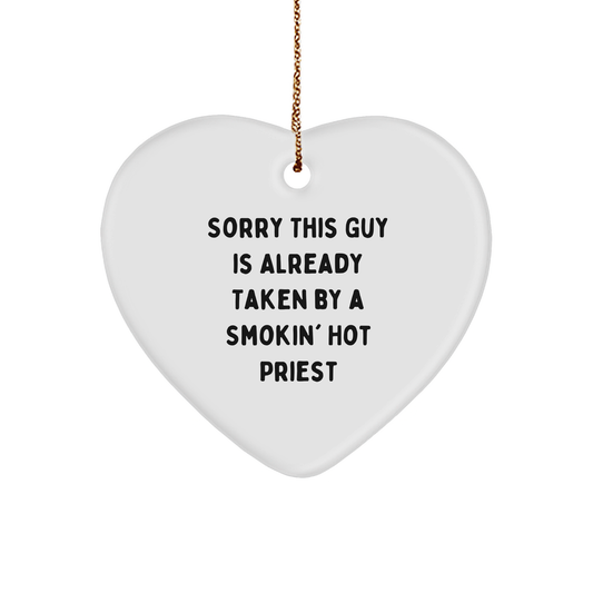 Funny Priest Gifts, Sorry This Guy Is Already Taken By A Smokin' Hot Priest Heart Ornament, Christmas Unique Presents