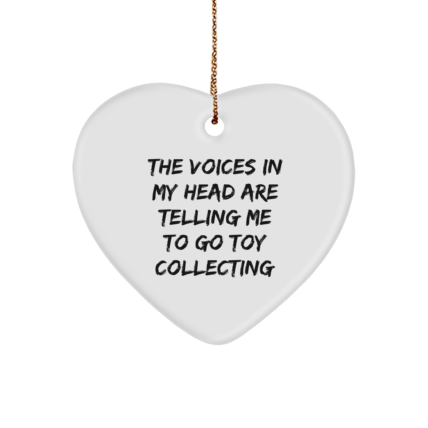 Funny Quote Heart Ornament for Toy Collecting Enthusiasts, Gifts from Friends to Family, Christmas Unique Gifts