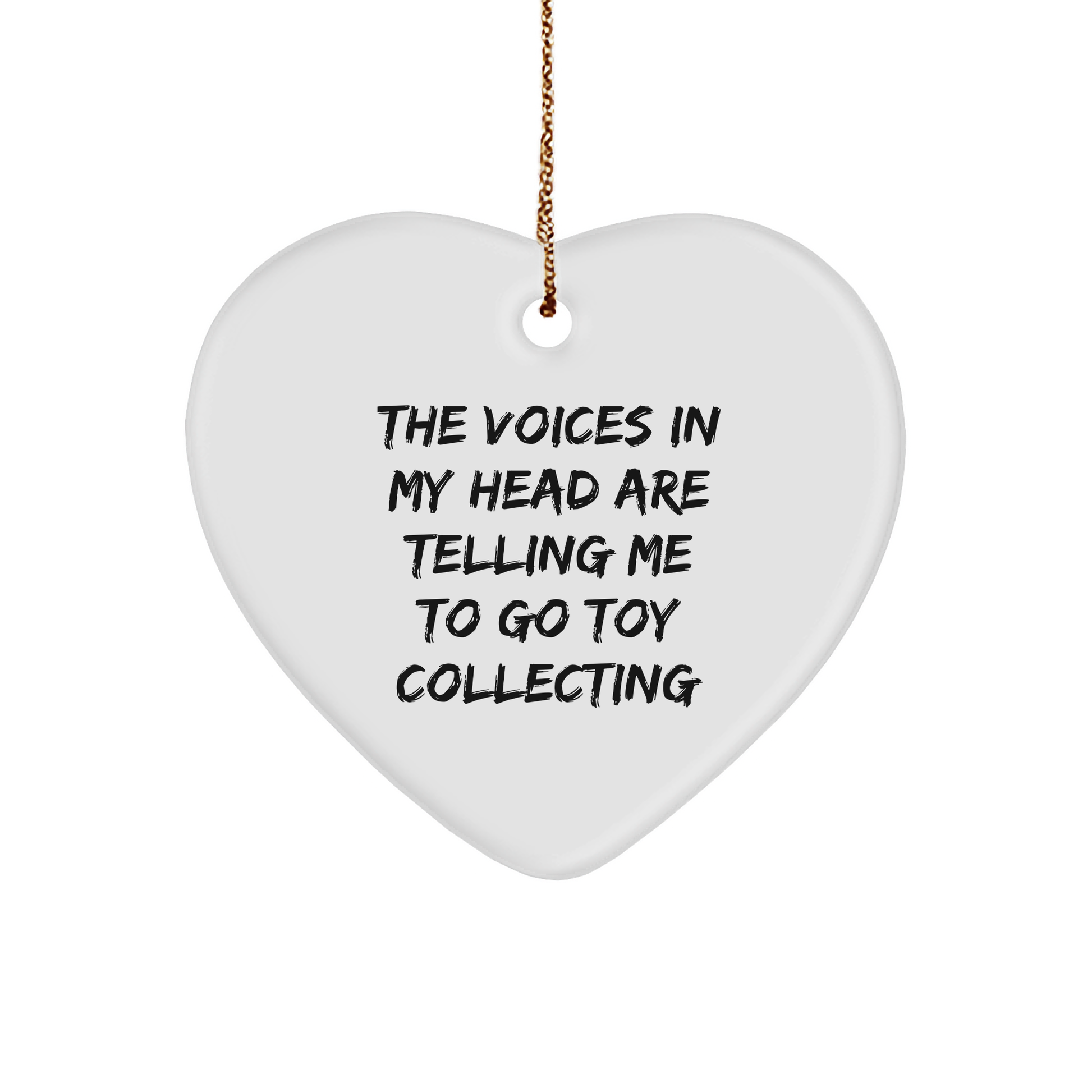 Funny Quote Heart Ornament for Toy Collecting Enthusiasts, Gifts from Friends to Family, Christmas Unique Gifts