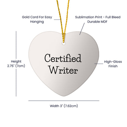 Funny Quote Writer Gifts from Friends for Christmas Heart Ornament, 'Certified Writer' on White Heart Shaped MDF with Glossy Finish, Perfect for Home Decor