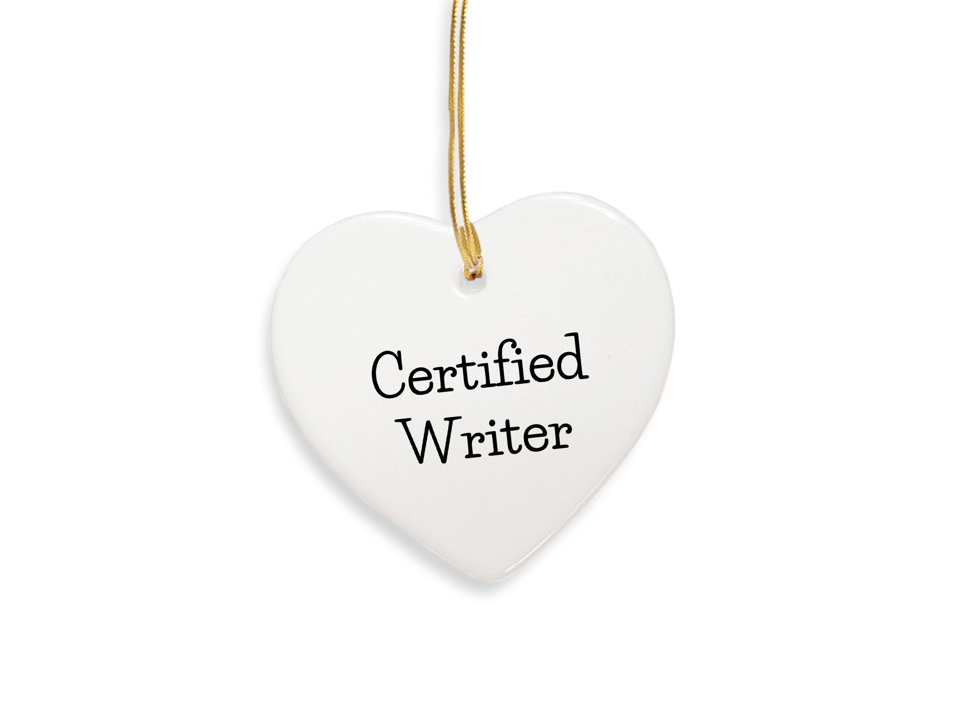 Funny Quote Writer Gifts from Friends for Christmas Heart Ornament, 'Certified Writer' on White Heart Shaped MDF with Glossy Finish, Perfect for Home Decor