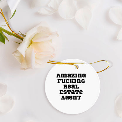 Funny Real Estate Agent Gifts for Christmas - 'Amazing F-king Real Estate Agent' Circle Ornament from Friends for Real Estate Agent