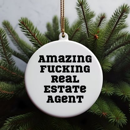 Funny Real Estate Agent Gifts for Christmas - 'Amazing F-king Real Estate Agent' Circle Ornament from Friends for Real Estate Agent