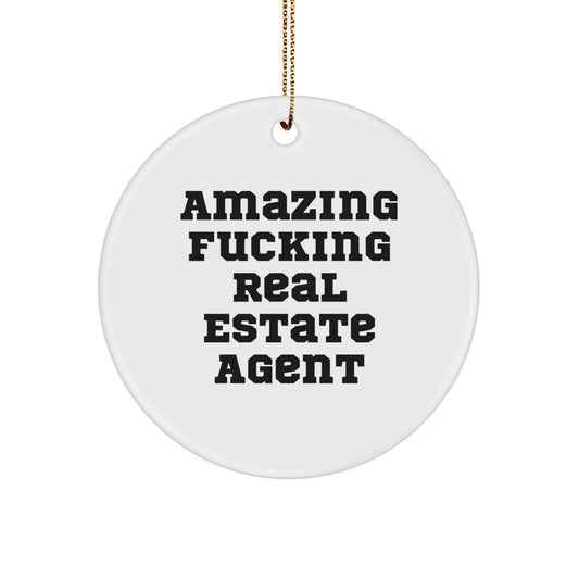Funny Real Estate Agent Gifts for Christmas - 'Amazing F-king Real Estate Agent' Circle Ornament from Friends for Real Estate Agent