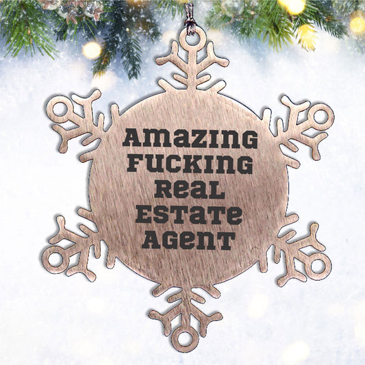 Funny Real Estate Agent Gifts from Friends for Christmas Snowflake Ornament, Amazing Quote, Durable Stainless Steel