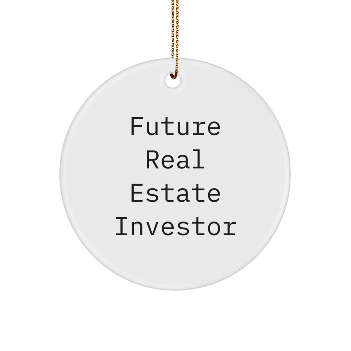 Funny Real Estate Investor Gifts from Family - Future Real Estate Investor Circle Ornament, Christmas Unique Gifts for Real Estate Investor, Real Estate Investor Motivational Quote