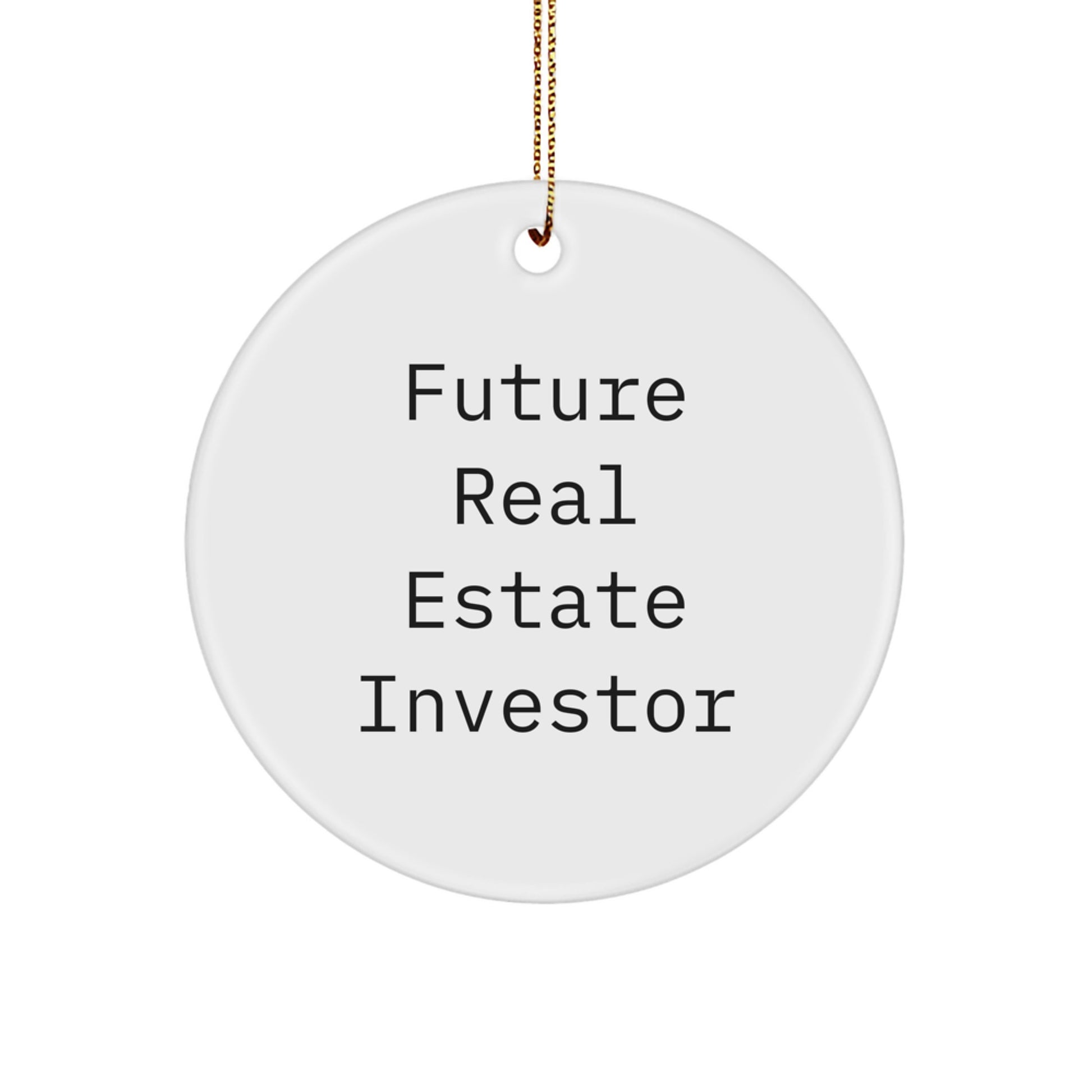 Funny Real Estate Investor Gifts from Family - Future Real Estate Investor Circle Ornament, Christmas Unique Gifts for Real Estate Investor, Real Estate Investor Motivational Quote