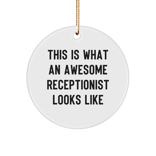 Funny Receptionist Gifts from Women for Receptionist, Circle Ornament This Is What An Awesome Receptionist Looks Like, Christmas Unique Gifts