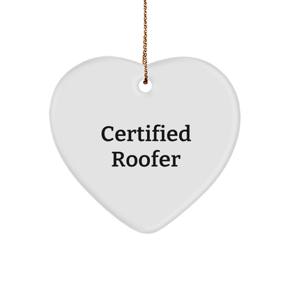 Funny Roofer Heart Ornament - Certified Roofer Heart Christmas Ornament