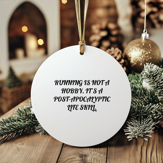 Funny Running Gifts for Friends, Running Circle Ornament, 'Running Is Not A Hobby. It's A Post-apocalyptic Life Skill.' Quote, Christmas Unique Gifts from Family, For Running Enthusiasts