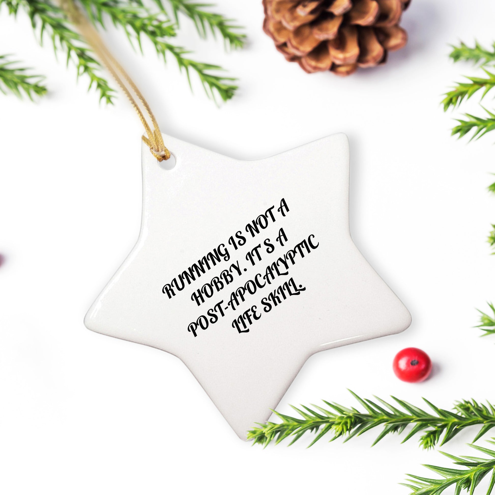 Funny Running Gifts for Men, Women, or Friends - Star Ornament with 'Running Is Not A Hobby. It's A Post-Apocalyptic Life Skill.' Quote,