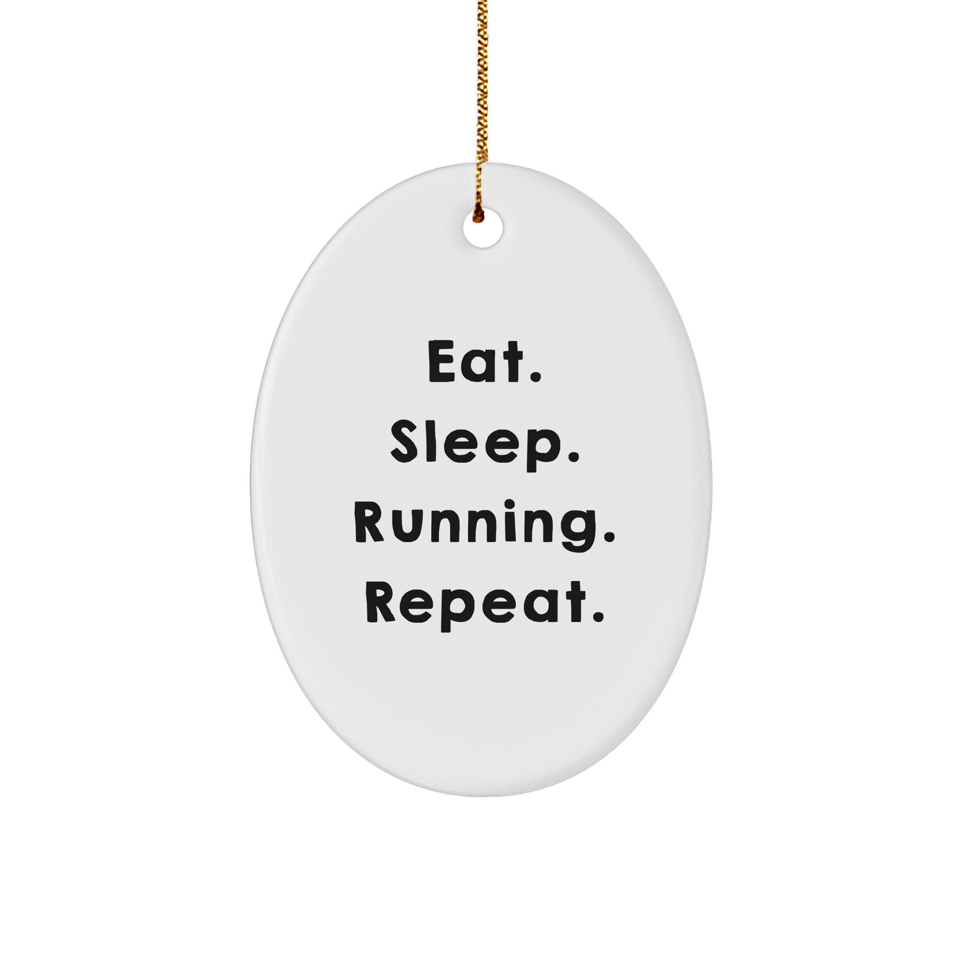 Funny Running Oval Ornament Gifts from Men to Running Enthusiasts, Eat. Sleep. Running. Repeat. for Christmas
