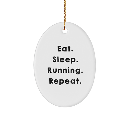 Funny Running Oval Ornament Gifts from Men to Running Enthusiasts, Eat. Sleep. Running. Repeat. for Christmas