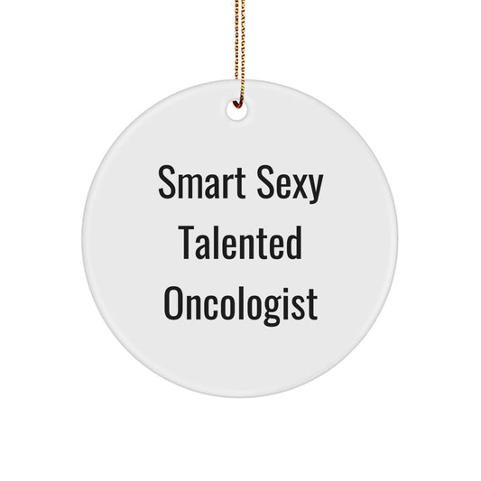 Funny 'Smart Sexy Talented Oncologist' Christmas Tree Ornament Gifts